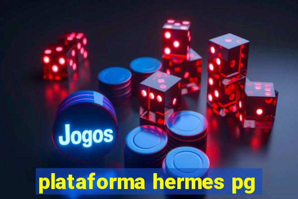 plataforma hermes pg